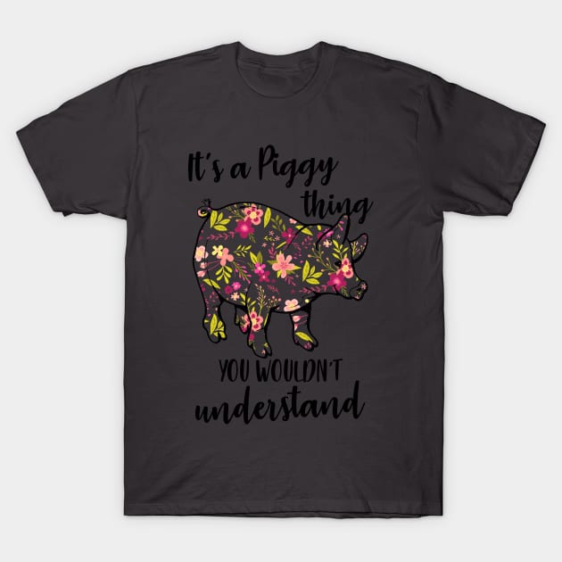 It's a Piggy thing you never understand. T-Shirt by tonydale